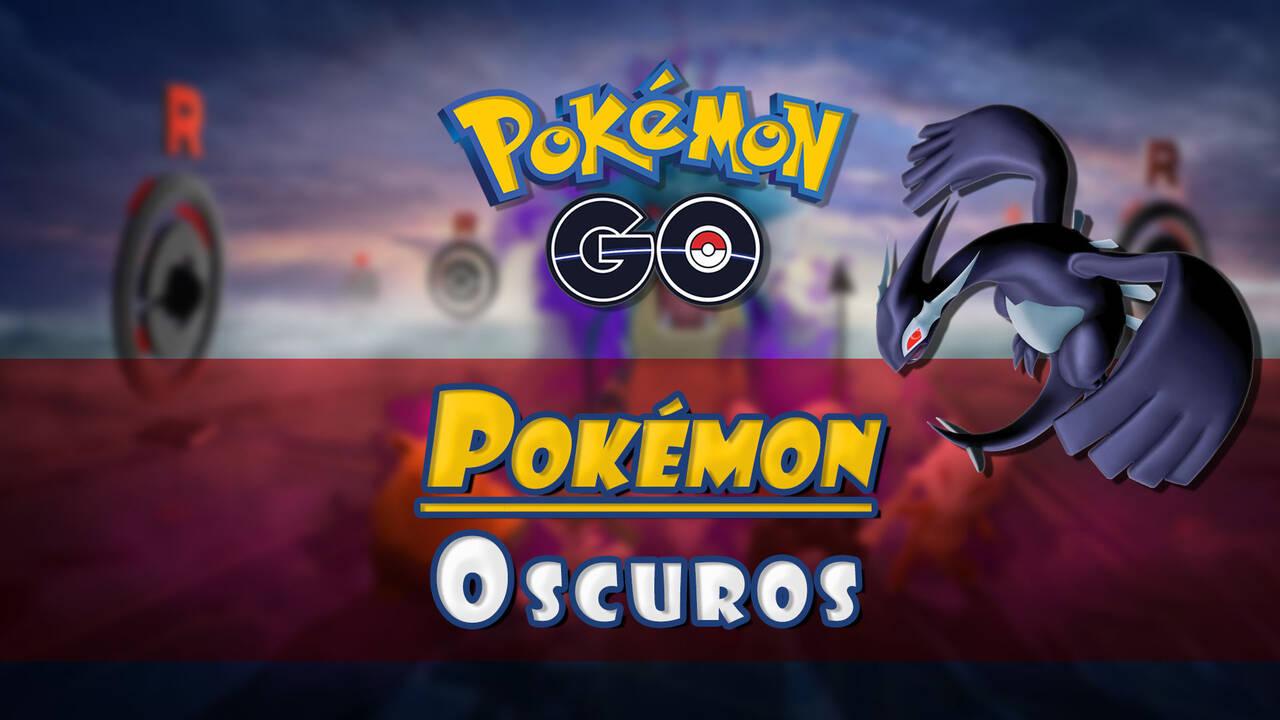 Pokémon Oscuros en Pokémon GO: qué son, cómo atraparlos y cómo