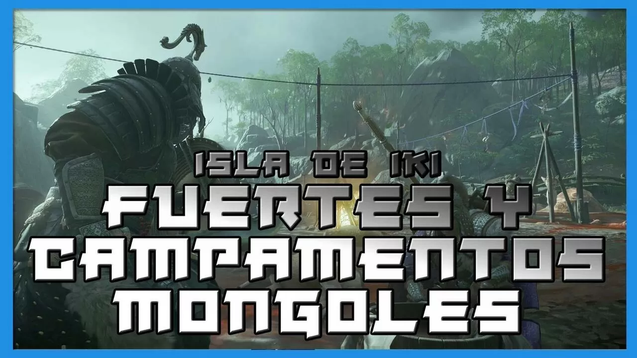 Ghost of Tsushima - Isla de Iki: Fuertes y campamentos mongoles