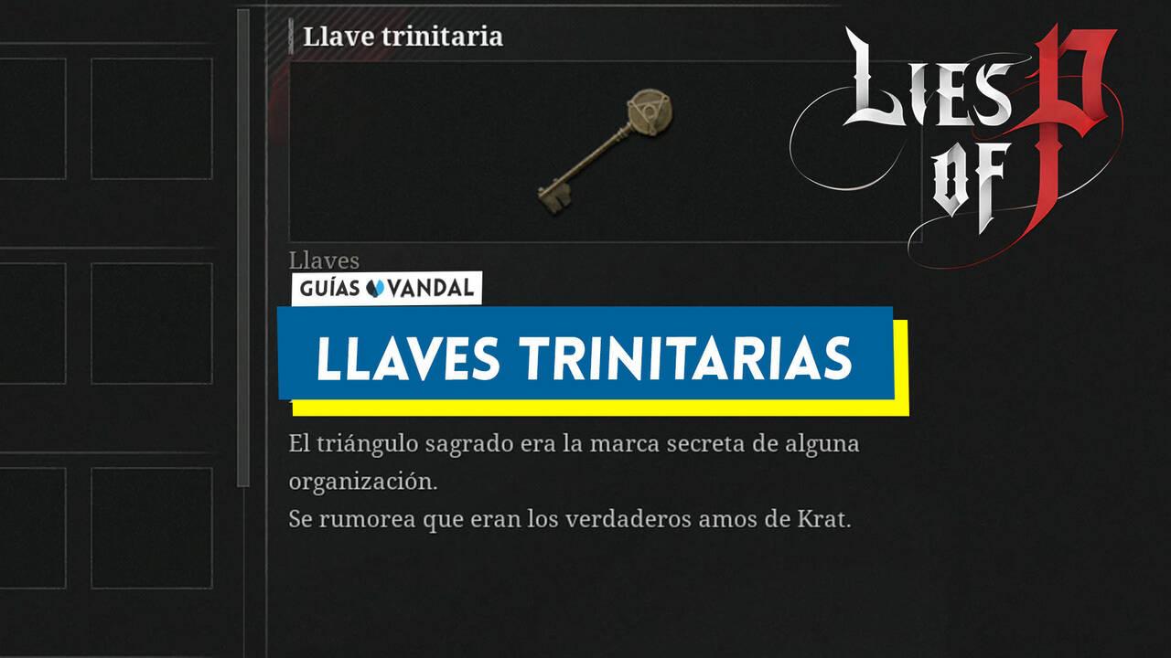 Lies of P: TODAS las llaves trinitarias y dónde usarlas para conseguir  recompensas secretas