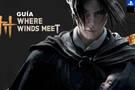 Gua Where Winds Meet, trucos, consejos y secretos