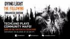 Dying Light confirma que los mapas creados por la comunidad llegarán también a consolas
