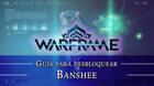 Warframe Banshee: cómo conseguirlo, planos, requisitos y estadísticas