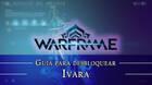 Warframe Ivara: c�mo conseguirlo, planos, requisitos y estad�sticas