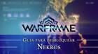 Warframe Nekros: cómo conseguirlo, planos, requisitos y estadísticas