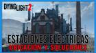 Dying Light 2: TODAS las estaciones eléctricas y ubicación