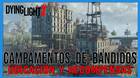 Dying Light 2: TODOS los campamentos de bandidos, ubicaci�n y recompensas