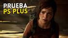 Prueba dos horas del remake de The Last of Us si eres suscriptor de PS Plus Premium
