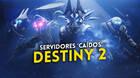 Destiny 2: Los servidores están caídos por un error con el progreso