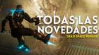 Estas son todas las novedades de Dead Space Remake