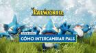 Palworld: �C�mo intercambiar Pals con tus amigos f�cilmente?