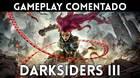 Gameplay comentado de Darksiders III