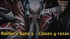 Baldur's Gate 3 - Clases y razas: ¿cuál es la mejor?