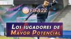 FIFA 22: Los jugadores con mayor potencial para tu equipo