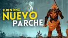 Nuevo parche de Elden Ring - Versión 1.07.