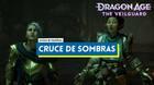 Cruce de sombras al 100% en Dragon Age: The Veilguard