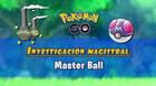 Investigaci�n magistral Master Ball en Pok�mon GO: Tareas, fases y recompensas