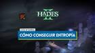 Hades 2: Cmo conseguir el recurso Entropa?