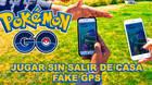 Cómo jugar a Pokémon Go sin salir de casa / fake GPS - CUIDADO
