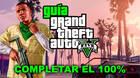 Completar el 100% - Gu�a Definitiva Grand Theft Auto V - Los MEJORES consejos!