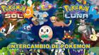 żCómo intercambiar pokemon en Pokémon Sol y Luna?