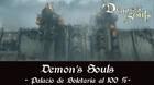 Palacio de Boletaria al 100% en Demon's Souls Remake