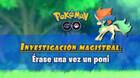 Investigacin magistral rase una vez un poni en Pokmon GO: Tareas, fases y recompensas
