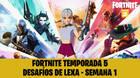 Fortnite: Gu�a de desaf�os de Lexa Semana 1 (misiones �picas)