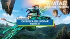 En busca del hogar: Parte 8 en Avatar: Frontiers of Pandora