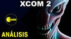 Os traemos nuestro videoanálisis de XCOM 2