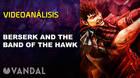 Vandal TV: Videoanálisis de Berserk and the Band of the Hawk