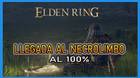 Elden Ring: Llegada al Necrolimbo al 100% y mapa