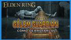 G�lem guardi�n en Elden Ring: C�mo derrotarlo y recompensas