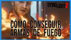 Cómo conseguir armas de fuego en Dying Light 2