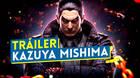 Tekken 8 tráiler Kazuya Mishima gameplay en acción jugabilidad