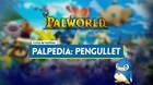 Pengullet en Palworld: Localizaci�n, c�mo conseguirlo, habilidades, objetos y detalles