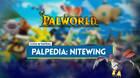 Nitewing en Palworld: Localizaci�n, c�mo conseguirlo, habilidades, objetos y detalles