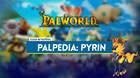 Pyrin en Palworld: Localizaci�n, c�mo conseguirlo, habilidades, objetos y detalles