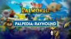 Rayhound en Palworld: Localizaci�n, c�mo conseguirlo, habilidades, objetos y detalles