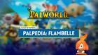 Flambelle en Palworld: Localizaci�n, c�mo conseguirlo, habilidades, objetos y detalles