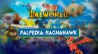 Ragnahawk en Palworld: Localizaci�n, c�mo conseguirlo, habilidades, objetos y detalles