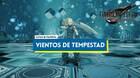 Vientos de tempestad en Final Fantasy VII Rebirth y cómo completarlo