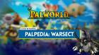 Warsect en Palworld: Localizaci�n, c�mo conseguirlo, habilidades, objetos y detalles