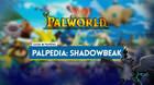 Shadowbeak en Palworld: Localizaci�n, c�mo conseguirlo, habilidades, objetos y detalles