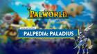 Paladius en Palworld: Localizaci�n, c�mo conseguirlo, habilidades, objetos y detalles