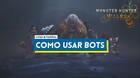 Monster Hunter Wilds: Cómo usar bots en combate