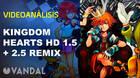 Vandal TV: Videoanálisis Kingdom Hearts HD 1.5 + 2.5 Remix
