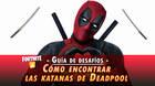 Desaf�o Fortnite: Encuentra las katanas de Deadpool - SOLUCI�N