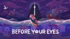 Before Your Eyes fecha de lanzamiento tráiler gameplay