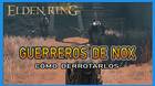 Guerreros de Nox en Elden Ring: C�mo derrotarlos y recompensas