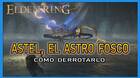 Astel, el astro fosco en Elden Ring: C�mo derrotarla y recompensas